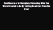 [PDF] Confidence of a Champion: Becoming Who You Were Created to Be By Letting Go of Lies From