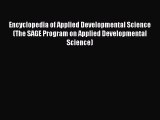 Read Encyclopedia of Applied Developmental Science (The SAGE Program on Applied Developmental