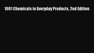 Read 1001 Chemicals in Everyday Products 2nd Edition Ebook Free