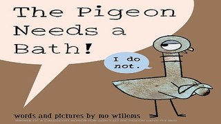 Read The Pigeon Needs a Bath  Ebook pdf download