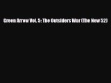 Download Green Arrow Vol. 5: The Outsiders War (The New 52) Read Online