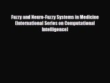 [PDF] Fuzzy and Neuro-Fuzzy Systems in Medicine (International Series on Computational Intelligence)