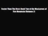 [PDF] Faster Than The Rest: Book Two of the MacLarens of Fire Mountain (Volume 2) [Read] Online