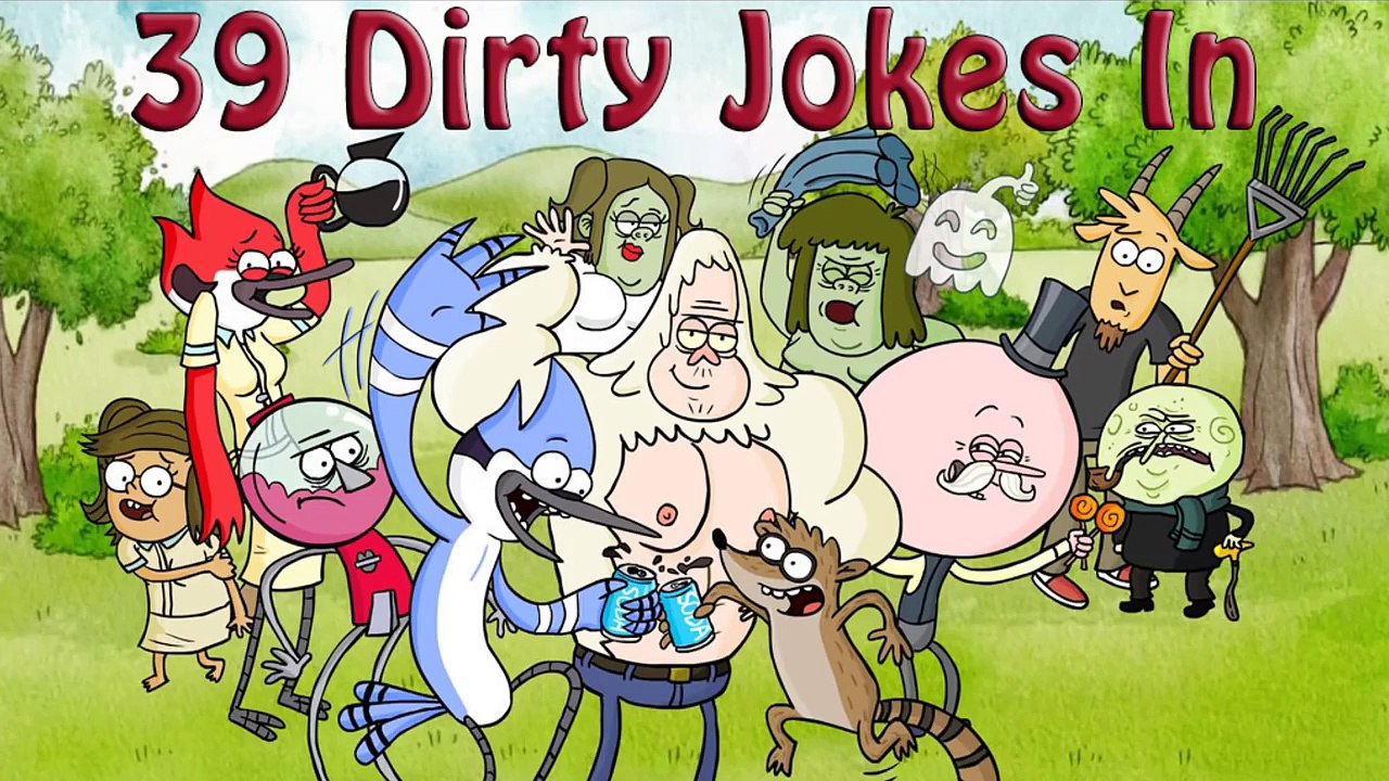 39 Dirty Jokes In Regular Show
