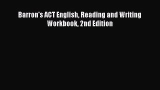 Read Barron's ACT English Reading and Writing Workbook 2nd Edition Ebook Free