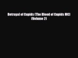Download Betrayal of Cupids (The Blood of Cupids MC) (Volume 2) [PDF] Full Ebook
