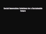 [PDF] Social Innovation: Solutions for a Sustainable Future Read Online