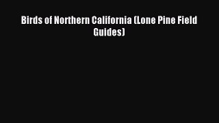 Read Birds of Northern California (Lone Pine Field Guides) Ebook Free