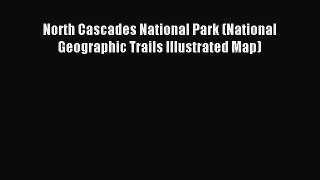Read North Cascades National Park (National Geographic Trails Illustrated Map) Ebook Free