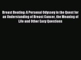 Read Breast Beating: A Personal Odyssey in the Quest for an Understanding of Breast Cancer