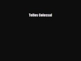 Download Tellos Colossal PDF Book Free