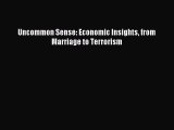 [Download PDF] Uncommon Sense: Economic Insights from Marriage to Terrorism  Full eBook