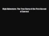 Download High Adventure: The True Story of the First Ascent of Everest Ebook Online