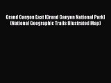 Read Grand Canyon East [Grand Canyon National Park] (National Geographic Trails Illustrated