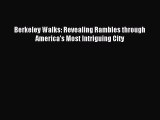 Read Berkeley Walks: Revealing Rambles through America's Most Intriguing City Ebook Free