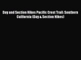 Read Day and Section Hikes Pacific Crest Trail: Southern California (Day & Section Hikes) Ebook