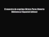 [PDF Download] El maestro de esgrima (Arturo Perez-Reverte Biblioteca) (Spanish Edition) [PDF]