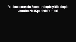 Download Fundamentos de Bacteorologia y Micologia Veterinaria (Spanish Edition)  Read Online