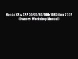 Download Honda XR & CRF 50/70/80/100: 1985 thru 2007 (Owners' Workshop Manual) Read Full Ebook
