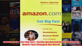 Download PDF  amazoncom  Get Big Fast  Inside the Revolutionary Business Model That Changed the World FULL FREE