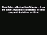 Read Mount Baker and Boulder River Wilderness Areas [Mt. Baker-Snoqualmie National Forest]