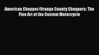 Download American Chopper/Orange County Choppers: The Fine Art of the Custom Motorcycle Free