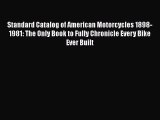 Download Standard Catalog of American Motorcycles 1898-1981: The Only Book to Fully Chronicle