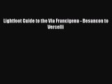 Read Lightfoot Guide to the Via Francigena - Besancon to Vercelli Ebook Free