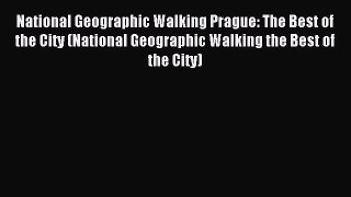 Read National Geographic Walking Prague: The Best of the City (National Geographic Walking