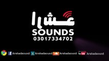 Promo: Arshad Sound Okara & DJ Dans Floor ارشد ساؤنڈز اوکاڑہ (Ph.03017334702-0302490152)