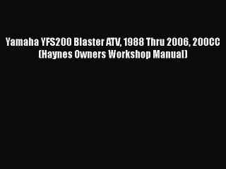 Download Video: Book Yamaha YFS200 Blaster ATV 1988 Thru 2006 200CC (Haynes Owners Workshop Manual) Read Full