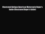 Ebook Illustrated Antique American Motorcycle Buyer's Guide (Illustrated Buyer's Guide) Download