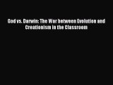 [Download PDF] God vs. Darwin: The War between Evolution and Creationism in the Classroom