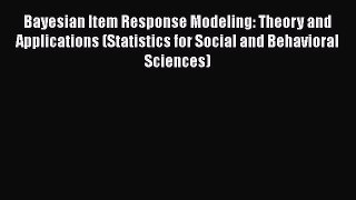 PDF Bayesian Item Response Modeling: Theory and Applications (Statistics for Social and Behavioral