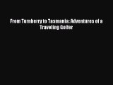 Read From Turnberry to Tasmania: Adventures of a Traveling Golfer Ebook Free