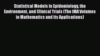 PDF Statistical Models in Epidemiology the Environment and Clinical Trials (The IMA Volumes