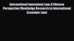 [Download PDF] International Investment Law: A Chinese Perspective (Routledge Research in International