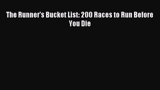 Read The Runner's Bucket List: 200 Races to Run Before You Die Ebook Free