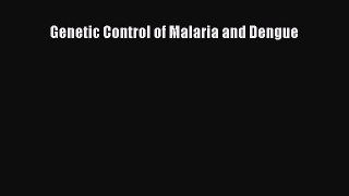 Download Genetic Control of Malaria and Dengue  Read Online