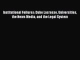 Download Institutional Failures: Duke Lacrosse Universities the News Media and the Legal System
