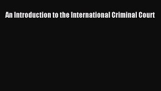 Download An Introduction to the International Criminal Court  Read Online