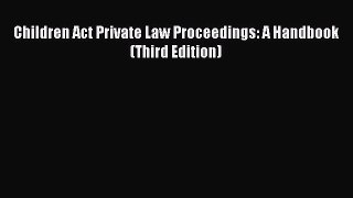 PDF Children Act Private Law Proceedings: A Handbook (Third Edition)  EBook