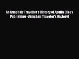 Download An Armchair Traveller's History of Apulia (Haus Publishing - Armchair Traveler's History)