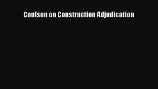 PDF Coulson on Construction Adjudication  Read Online