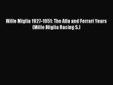 Ebook Mille Miglia 1927-1951: The Alfa and Ferrari Years (Mille Miglia Racing S.) Read Full