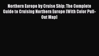 Read Northern Europe by Cruise Ship: The Complete Guide to Cruising Northern Europe [With Color