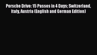 Ebook Porsche Drive: 15 Passes in 4 Days Switzerland Italy Austria (English and German Edition)