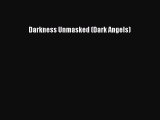 [Download PDF] Darkness Unmasked (Dark Angels) Read Online