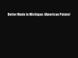 Read Better Made in Michigan: (American Palate) Ebook Free