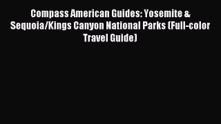 Read Compass American Guides: Yosemite & Sequoia/Kings Canyon National Parks (Full-color Travel